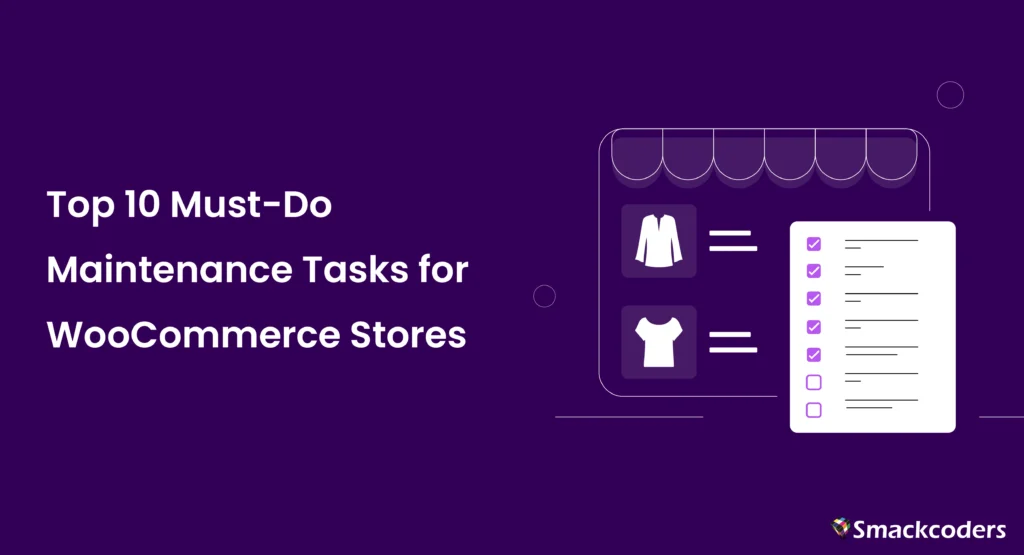 top 10 must do maintenance tasks for woocommerce stores